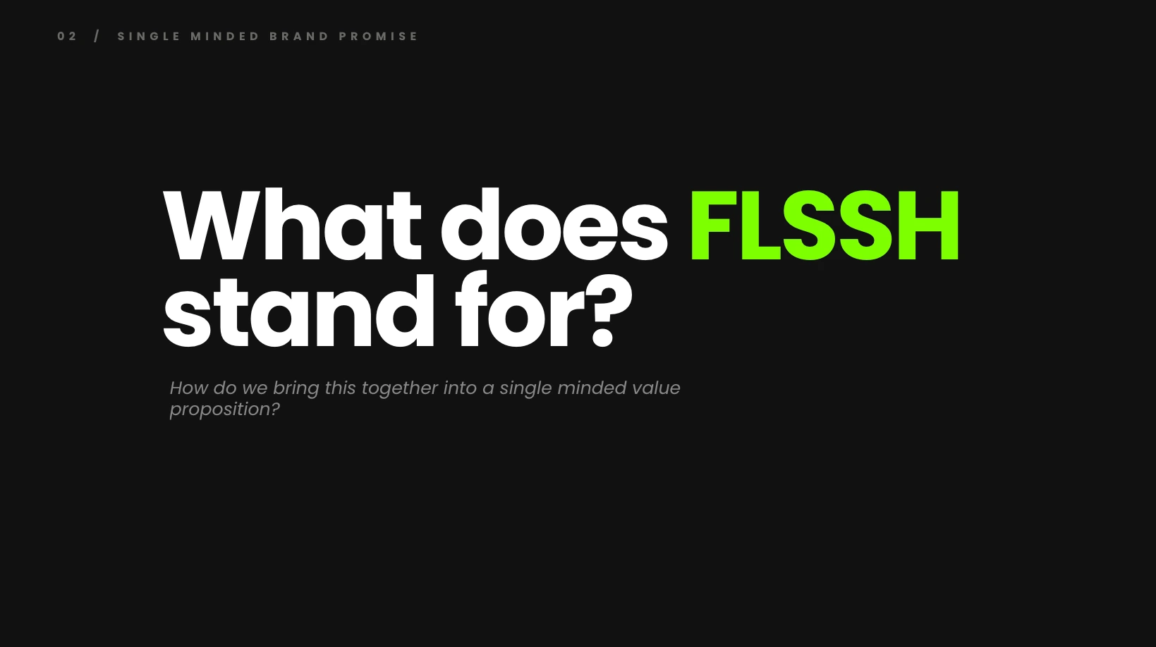 Strategy slide: what does FLSSH stand for?